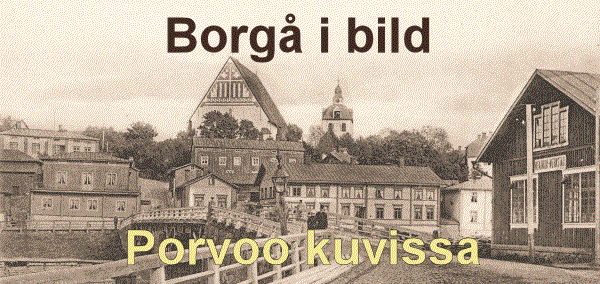 Gamla vykort och bilder från Borgå - Vanhoja postikortteja ja kuvia Porvoosta